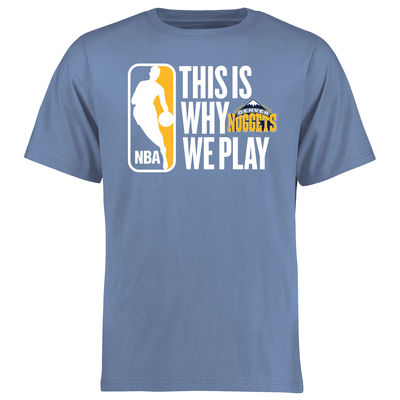 Denver Nuggets - This Is Why We Play NBA T-Shirt